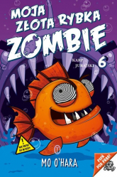 Moja złota rybka zombie Karp jurajski - Mo O'Hara | mała okładka