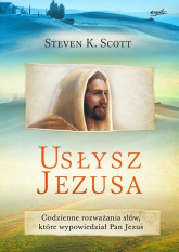 Usłysz Jezusa Codzienne rozważania słów, które wypowiedział Pan Jezus - Scott Steven K. | mała okładka