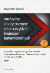 Intuicyjne zbiory rozmyte jako narzędzie finansów behawioralnych - Krzysztof Piasecki | mała okładka