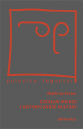 Czesław Miłosz i historyczność kultury - Matthias Freise | mała okładka