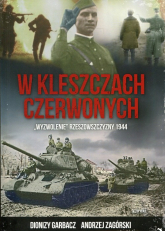 W kleszczach czerwonych "Wyzwolenie" Rzeszowszczyzny 1944 - Dionizy Garbacz, Zagórski Andrzej | mała okładka