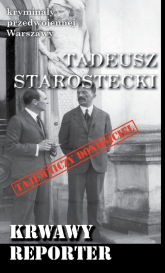 Krwawy reporter - Tadeusz Starostecki | mała okładka