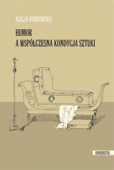 Humor a współczesna kondycja sztuki - Alicja Rybkowska | mała okładka