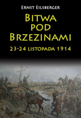 Bitwa pod Brzezinami 23-24 listopada 1914 - Ernst Eilsberger | mała okładka