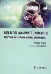 Real Estate Investments Trusts REITs efektywne inwestowanie na rynku nieruchomości - Glapiński Adam, Grzegorz Mizerski | mała okładka