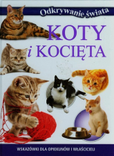 Koty i kocięta Wskazówki dla opiekunów i właścicieli -  | mała okładka