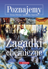 Zagadki chemiczne Poznajemy - Paleska Iwona, Siporska Agnieszka | mała okładka