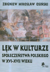 Lęk w kulturze społeczeństwa polskiego w XVI-XVII wieku - Osiński Zbigniew Mirosław | mała okładka