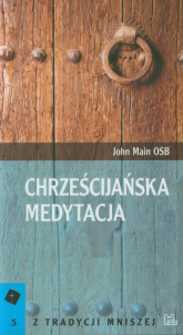 Chrześcijańska medytacja 5 - John Main | mała okładka