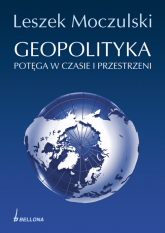 Geopolityka Potęga w czasie i przestrzeni - Leszek Moczulski | mała okładka