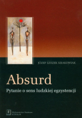 Absurd Pytanie o sens ludzkiej egzystencji - Krakowiak Józef Leszek | mała okładka