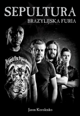 Sepultura Brazylijska furia - Jason Korolenko | mała okładka