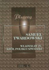 Władysław IV Król polski i szwedzki - Samuel Twardowski | mała okładka