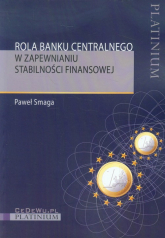 Rola banku centralnego w zapewnianiu stabilności finansowej - Paweł Smaga | mała okładka