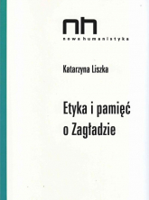 Etyka i pamięć o Zagładzie - Katarzyna Liszka | mała okładka