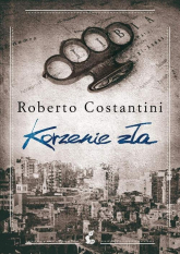 Korzenie zła - Roberto Costantini | mała okładka