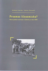Przemoc filosemicka? Nowe polskie narracje o Żydach po roku 2000 - Janicka Elżbieta, Żukowski Tomasz | mała okładka