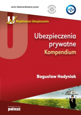 Ubezpieczenia prywatne Kompendium - Bogusław Hadyniak | mała okładka