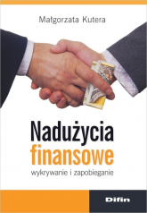 Nadużycia finansowe Wykrywanie i zapobieganie - Kutera Małgorzata | mała okładka