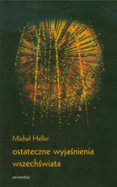 Ostateczne wyjaśnienia wszechświata - Michał Heller | mała okładka