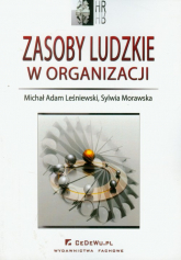 Zasoby ludzkie w organizacji - Leśniewski Michał Adam, Morawska Sylwia | mała okładka