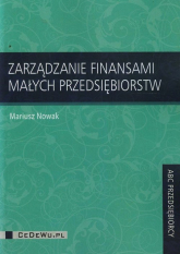 Zarządzanie finansami małych przedsiębiorstw - Nowak Mariusz | mała okładka