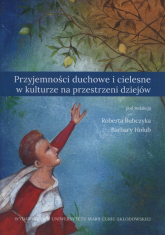 Przyjemności duchowe i cielesne w kulturze na przestrzeni dziejów -  | mała okładka