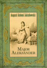 Major Aleksander - Jakubowski August Antoni | mała okładka