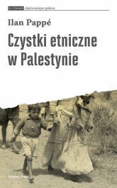Czystki etniczne w Palestynie - Ilan Pappe | mała okładka