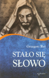 Stało się Słowo - Grzegorz Ryś | mała okładka