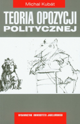 Teoria opozycji politycznej - Michal Kubat | mała okładka