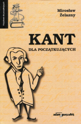 Kant dla początkujących - Mirosław Żelazny | mała okładka