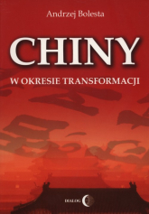 Chiny w okresie transformacji - Andrzej Bolesta | mała okładka
