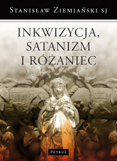 Inkwizycja Satanizm i Różaniec oraz inne ważne sprawy - Stanisław Ziemiański | mała okładka