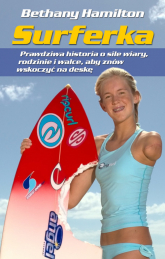Surferka Prawdziwa historia o sile wiary, rodzinie i walce, aby znów wskoczyć na deskę - Bethany Hamilton | mała okładka