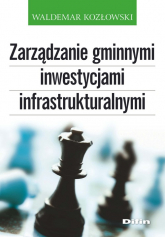 Zarządzanie gminnymi inwestycjami infrastrukturalnymi - Waldemar Kozłowski | mała okładka