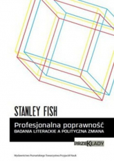 Profesjonalna poprawność Badania literackie a polityczna zmiana - Stanley Fish | mała okładka