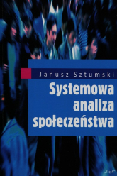 Systemowa analiza społeczeństwa - Janusz Sztumski | mała okładka