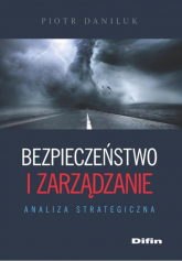 Bezpieczeństwo i zarządzanie Analiza strategiczna - Daniluk Piotr | mała okładka