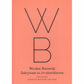 Zakrywam to, co niewidoczne - Wiesław Borowski | mała okładka