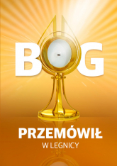Bóg przemówił w Legnicy Cud eucharystyczny - Zbigniew Kiernikowski | mała okładka