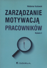 Zarządzanie motywacją pracowników - Waldemar Kozłowski | mała okładka