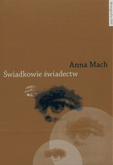 Świadkowie świadectw - Anna Mach | mała okładka