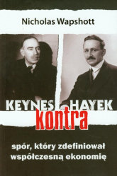 Keynes kontra Hayek Spór, który zdefiniował współczesną ekonomię - Nicholas Wapshott | mała okładka