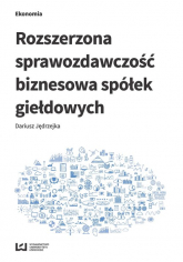 Rozszerzona sprawozdawczość biznesowa spółek giełdowych - Dariusz Jędrzejka | mała okładka