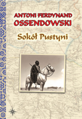 Sokół Pustyni - Ossendowski Antoni Ferdynand | mała okładka