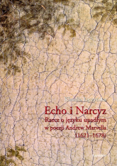 Echo i Narcyz Rzecz o języku upadłym w poezji Andrew Marvella (1621-1678) - Klaudia Łączyńska | mała okładka