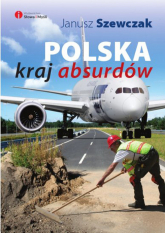 Polska kraj absurdów - Janusz Szewczak | mała okładka