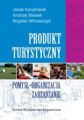 Produkt turystyczny - Bogdan Włodarczyk, Kaczmarek Jacek, Stasiak Andrzej | mała okładka