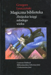 Magiczna biblioteka Zbójeckie księgi młodego wieku - Grzegorz Leszczyński | mała okładka